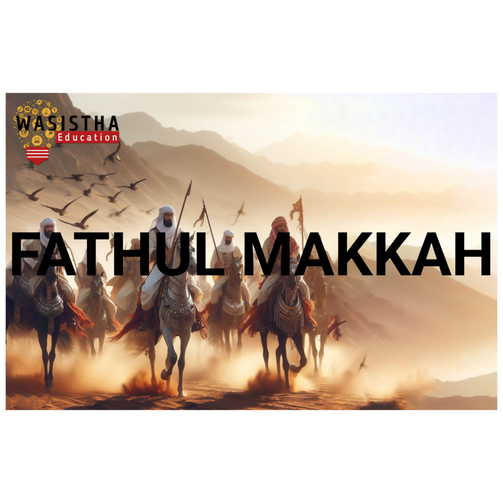 Sejarah Peristiwa Fathul Makkah - Wasistha Education